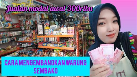 Cara Mengembangkan Warung Sembako Modal Awal 300 Ribu Warungsembako