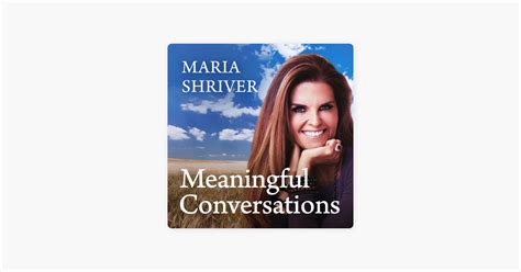 ‎Meaningful Conversations with Maria Shriver on Apple Podcasts