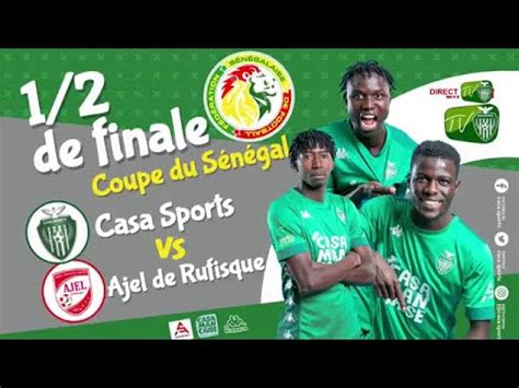 Revivez la demi finale coupe du sénégal CASA SPORTS VS AJEL de