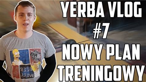 NOWY PLAN TRENINGOWY YERBA VLOG 7 YouTube