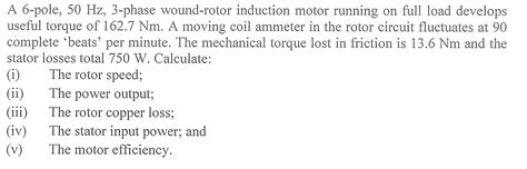 Solved A 6 Pole 50 Hz 3 Phase Wound Rotor Induction Motor Chegg