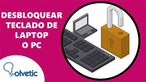 DESBLOQUEAR TECLADO De LAPTOP O PC YouTube