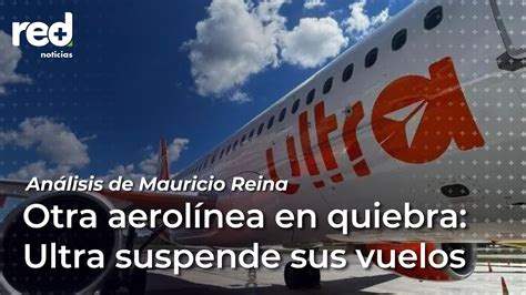 Ultra Air No Despega Suspende Sus Operaciones En Colombia Red Youtube