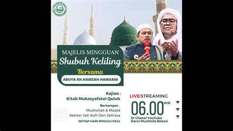 LIVE Majelis Shubuh Keliling Ngaji Mukasyafatul Qulub Bersama