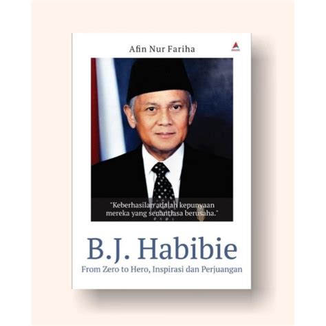 Jual BUKU BJ HABIBIE FROM ZERO TO HERO INSPIRASI DAN PERJUANGAN AFIN