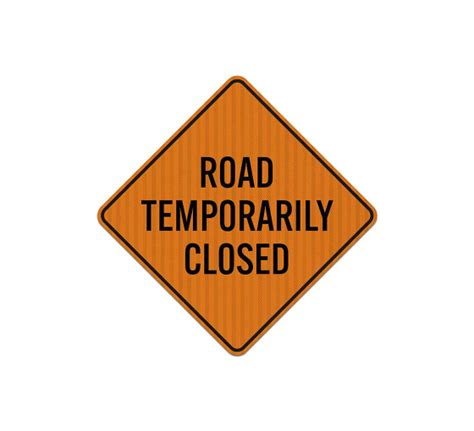 Shop for Road Temporarily Closed Aluminum Sign (EGR Reflective ...