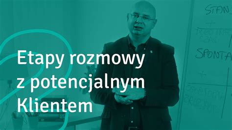 Etapy Rozmowy Z Potencjalnym Klientem Odc Szkolenia Youtube