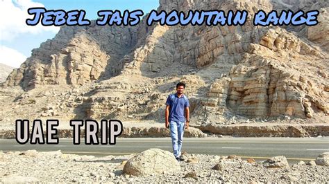 Jebel Jais Mountain Range Travel Video Uae Trip Dubai Uae