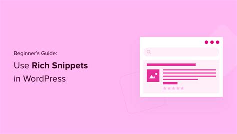 Beginners Guide How To Use Rich Snippets In Wordpress