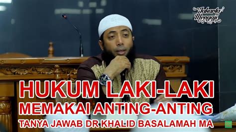 Hukum Laki Laki Memakai Anting Anting Tanya Jawab Dr Khalid Basalamah