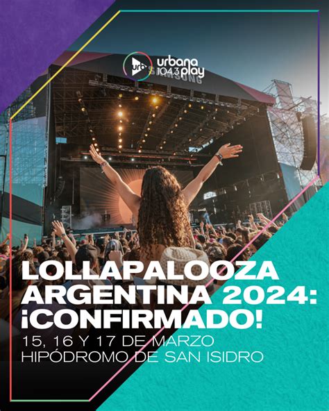 Urbana Play Anuncia ¡lollapalooza Argentina Confirma Su Novena EdiciÓn