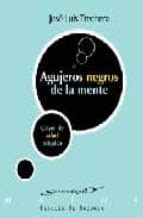 Agujeros Negros De La Mente Claves De Salud Psiquica Jose Luis