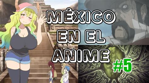 Mexico En El Anime 5 YouTube