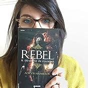 Amazon It Rebel Il Deserto In Fiamme Alwyn Hamilton S Reggiani