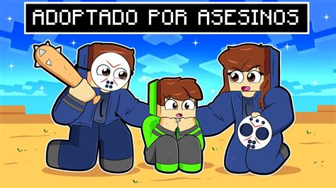 Fui Adoptado Por Asesinos En Minecraft Youtube