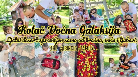 LJETNI DESERT SPREMLJEN SAMO OD BRASNA VOCA I LJUBAVI THE SIBINCIC