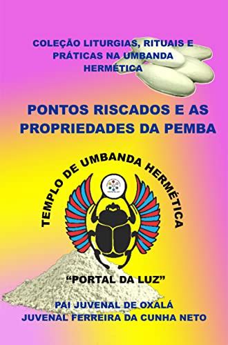 Os Pontos Riscados E As Propriedades Da Pemba Cole O Liturgias