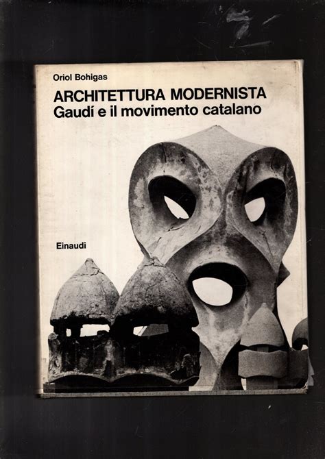 Architettura Modernista Gaudi E Il Movimento Catalano Intruduzione Di