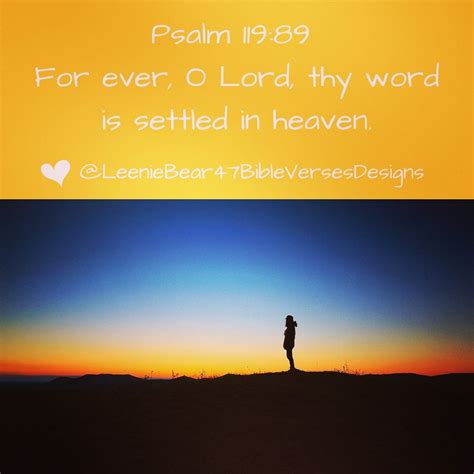 Psalm 11989 For Ever O Lord Thy Word Is Settled In Heaven By