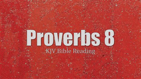 Proverbs 8 KJV Human Reader The Blessings Of Wisdom YouTube