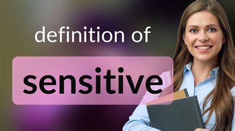 Sensitive — definition of SENSITIVE - YouTube