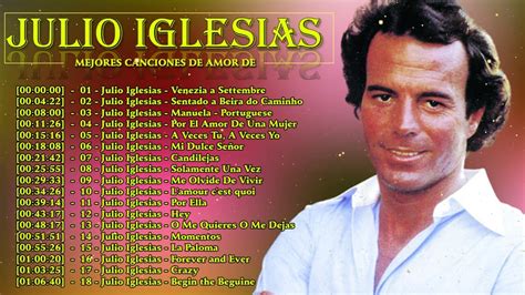 Julio Iglesias Les Plus Belles Chansons Meilleur Chansons De Julio