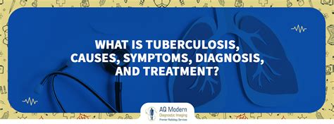 What Is Tuberculosis Causes Symptoms Diagnosis Treatment