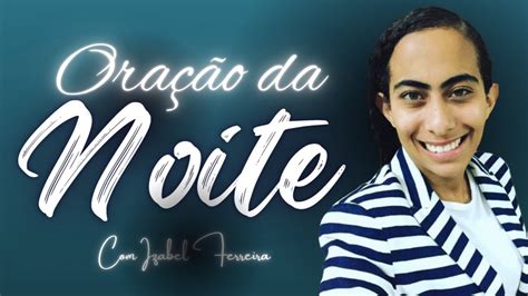 Ora O Da Noite Izabel Ferreira Youtube