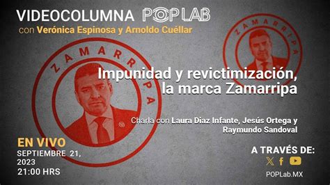 Impunidad Y Revictimizaci N La Marca Zamarripa Youtube