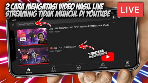 Cara Mengatasi Video Hasil Live Streaming Di Youtube Tidak Muncul