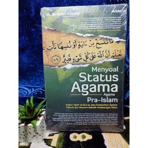 MENYOAL STATUS AGAMA PRA ISLAM Kajian Tafsir Al Quran Atas Keabsahan