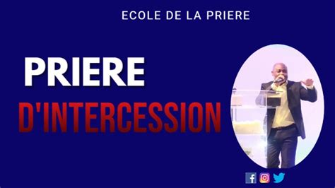 Ecole De La Priere Priere D Intercession Youtube