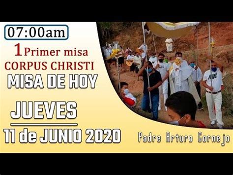 PRIMER MISA DE HOY Jueves CORPUS CHRISTI 11 De Junio 2020 Padre