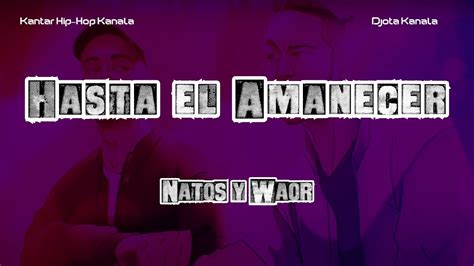 Kantar Hiphop Hasta El Amanecer Natos Waor Youtube