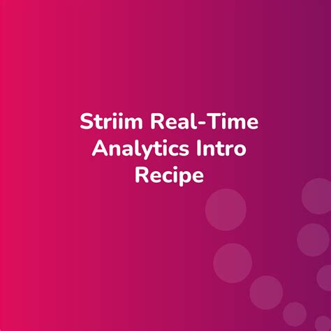 Striim Real Time Analytics Intro Recipe