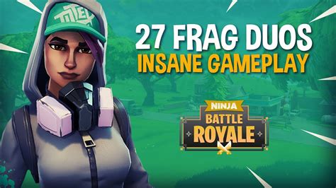 Insane 27 Frag Duos Gameplay Fortnite Battle Royale Gameplay Ninja