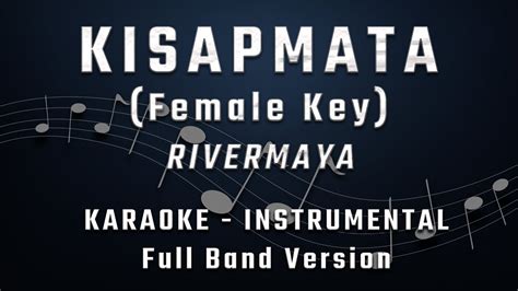 KISAPMATA FEMALE KEY FULL BAND KARAOKE INSTRUMENTAL RIVERMAYA