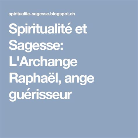 Spiritualité et Sagesse L Archange Raphaël ange guérisseur