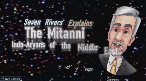 11 14 Seven Rivers Explains The Mitanni Aryans The7rivers Youtube