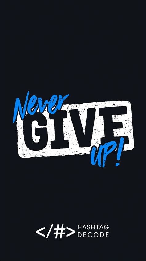 Nevergiveup On What You Really Want To Do Never Give Up Because