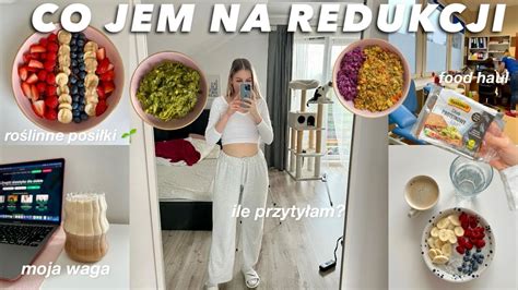 REDUKCJA CZAS START I food haul co jem na redukcji ile waże YouTube