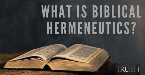 Biblical hermeneutics – What is it?