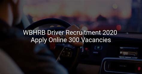 Wbhrb Driver Recruitment Apply Online Vacancies Latest Govt