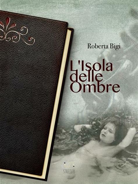 L Isola Delle Ombre Bigi Roberta Ebook EPUB2 Con Adobe DRM IBS