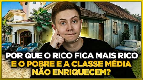 O Segredo Dos Ricos Que Os Pobres E A Classe M Dia N O Conhecem