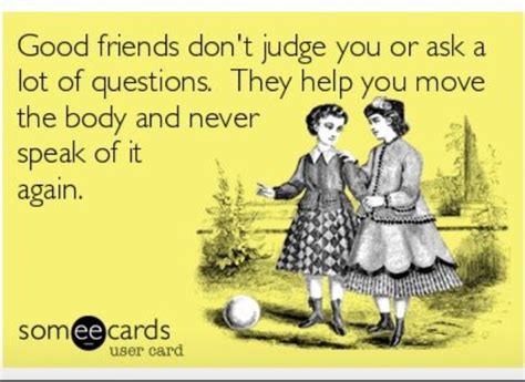 Best Friends Sarcastic Ecards Funny Memes Sarcastic Memes Sarcastic