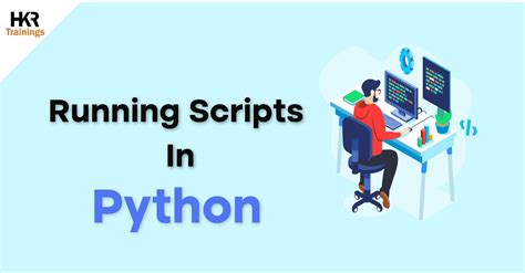 How To Run Python Script Step By Step Guide For Beginners 01 09 2024