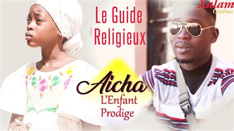 AICHA ENFANT PRODIGE LE GUIDE RELIGIEUX SÉRIE SÉNÉGALAISE 2020