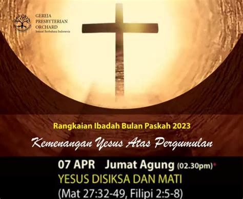 Kebaktian Jumat Agung GPO 7 April 2023 Gereja Presbyterian Orchard