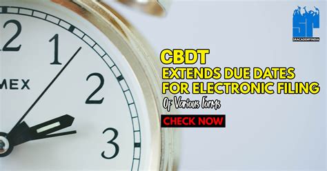 Tax Update Cbdt Extends Due Dates For Electronic Filing Of Various